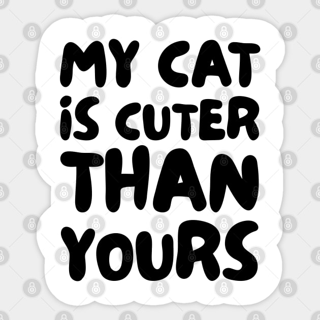 My-Cat-Is-Cuter-Than-Yours Sticker by Creatifly Graphic Tees